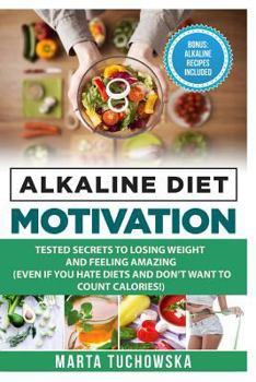 Alkaline Diet Motivation: Alkaline Lifestyle and Holistic Nutrition Tips for Modern People