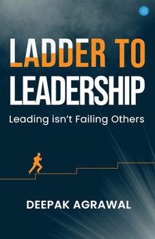 Paperback Ladder to Leadership- Leading isn't Failing Others Book