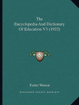 Paperback The Encyclopedia And Dictionary Of Education V3 (1922) Book