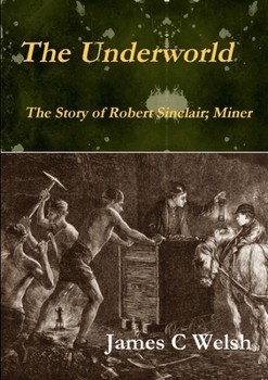 Paperback The Underworld - The Story of Robert Sinclair; Miner Book