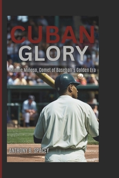 Paperback Cuban Glory: Minnie Miñoso, Comet of Baseball's Golden Era Book