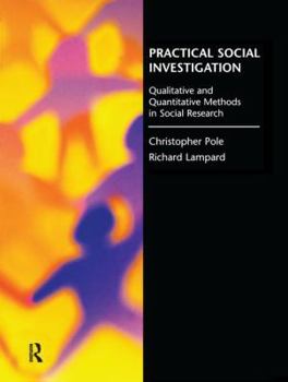 Hardcover Practical Social Investigation: Qualitative and Quantitative Methods in Social Research Book