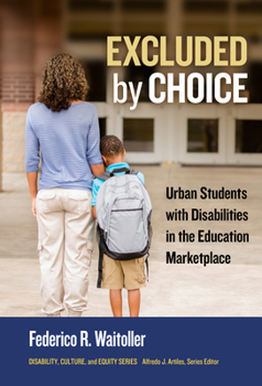 Paperback Excluded by Choice: Urban Students with Disabilities in the Education Marketplace Book