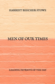 Men of Our Times: Leading Patriots of the Day