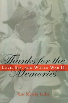 Paperback Thanks for the Memories: Love, Sex, and World War II Book