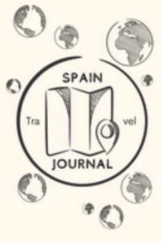 Spain Travel Journal: A Guided Travel Journal.  6 x 9 Vacation Diary With Prompts, Packing List, And Other Helpful Tools. Great Travel Book For Adults, Kids, And Teens.