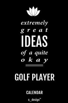 Calendar for Golf Players / Golf Player: Everlasting Calendar / Diary / Journal (365 Days / 3 Days per Page) for notes, journal writing, event planner, quotes & personal memories