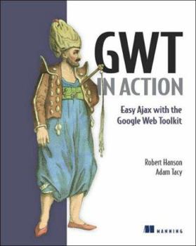 Paperback GWT in Action: Easy Ajax with the Google Web Toolkit Book