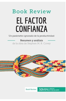 Paperback El factor confianza de Stephen M. R. Covey (Análisis de la obra): Un parámetro ignorado de la productividad [Spanish] Book