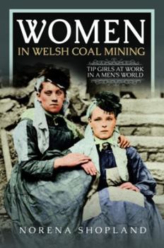 Hardcover Women in Welsh Coal Mining: Tip Girls at Work in a Men's World Book