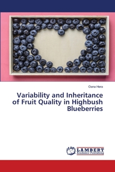 Paperback Variability and Inheritance of Fruit Quality in Highbush Blueberries Book