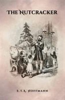 Paperback The Nutcracker: The Original 1853 Edition With Illustrations Book