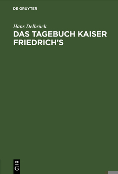 Hardcover Das Tagebuch Kaiser Friedrich's: Gustav Freytag Über Kaiser Friedrich [German] Book