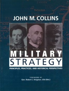 Paperback Military Strategy: Principles, Practices, and Historical Perspectives Book