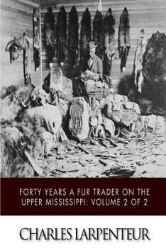 Paperback Forty Years a Fur Trader on the Upper Missouri: Volume 2 of 2 Book