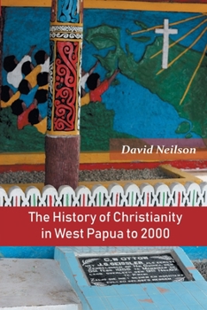 Paperback The History of Christianity in West Papua to 2000 Book