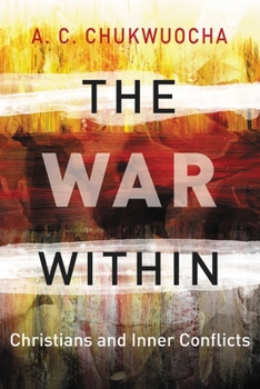 Paperback The War Within: Christians and Inner Conflicts Book