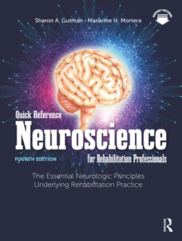 Paperback Quick Reference Neuroscience for Rehabilitation Professionals: The Essential Neurologic Principles Underlying Rehabilitation Practice Book