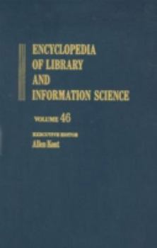 Encyclopedia of Library and Information Science: Volume 46 - Indexes to Volumes 1-45