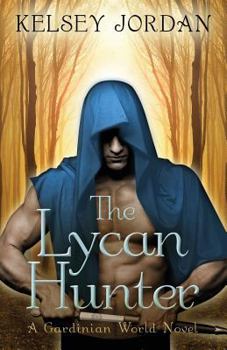 The Lycan Hunter - Book #1 of the Gardinian World