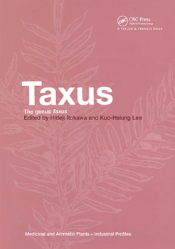 Taxus: The Genus Taxus (Medicinal and Aromatic Plants - Industrial Profiles) - Book  of the Medicinal and Aromatic Plants