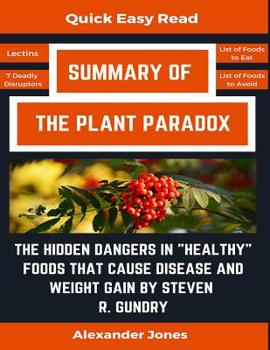 Paperback Summary Of The Plant Paradox: The Hidden Dangers in Healthy Foods That Cause Disease and Weight Gain by Dr. Steven Gundry Book