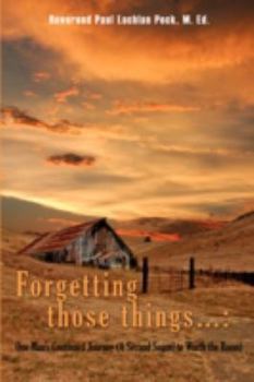 Paperback Forgetting Those Things: One Man S Continued Journey (a Second Sequel to Worth the Room) Book