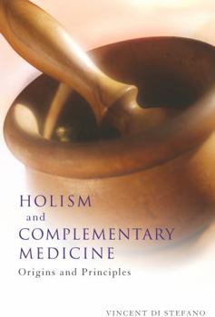 Paperback Holism and Complementary Medicine: Origins and principles Book