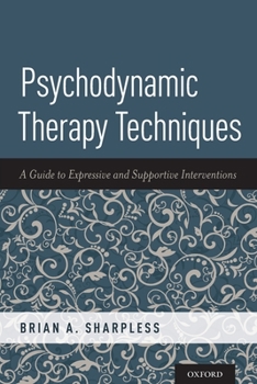 Paperback Psychodynamic Therapy Techniques: A Guide to Expressive and Supportive Interventions Book