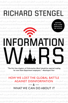 Hardcover Information Wars: How We Lost the Global Battle Against Disinformation and What We Can Do about It Book