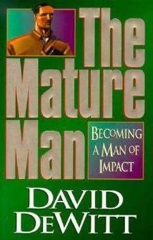 The Mature Man: Becoming a Man of Impact