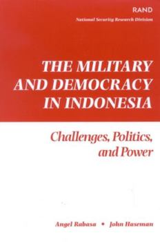 Paperback The Military and Democracy in Indonesia: Challenges, Politics, and Power Book