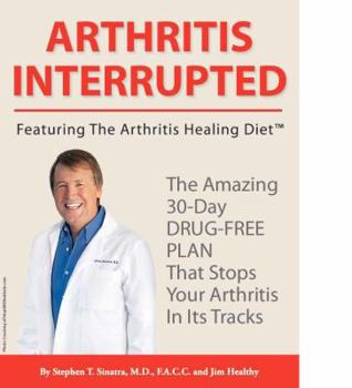 Paperback Arthritis Interrupted: Featuring the Arthritis Healing Diet Book
