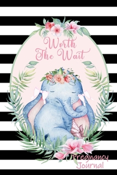 Paperback Worth the Wait: Pregnancy Journal. Baby Girl Elephant, Princess Pink on black and White Stripes Book