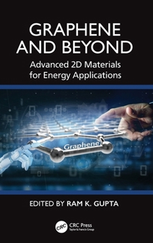 Hardcover Graphene and Beyond: Advanced 2D Materials for Energy Applications Book