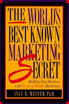 Hardcover The World's Best-Known Marketing Secret: Building Your Business With Word-Of-Mouth Marketing Book