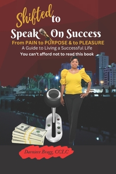 Paperback Shifted To Speak On Success: A Guide To Living A Successful Life Book