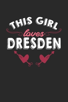 Paperback This girl loves Dresden: 6x9 - notebook - lined - hometown Book