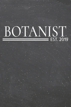 Botanist Est. 2019: Botanist Dot Grid Notebook, Planner or Journal | 110 Dotted Pages | Office Equipment, Supplies | Funny Botanist Gift Idea for Christmas or Birthday