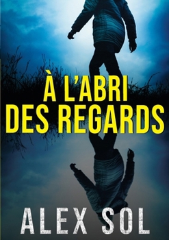 Paperback À l'abri des regards [French] Book