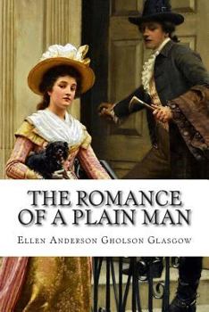 Paperback The Romance of a Plain Man Book