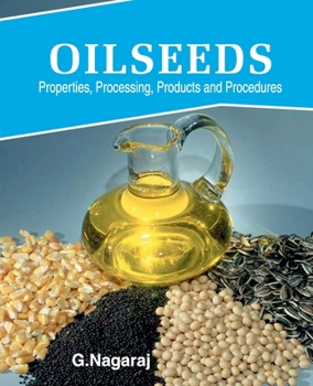 Paperback Oilseeds: Properties, Products, Processing and Procedures Book