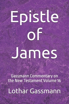 Epistle of James: Gassmann Commentary on the New Testament Volume 16