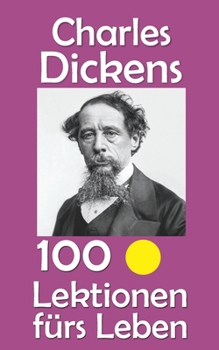 Paperback Charles Dickens: 100 Lektionen fürs Leben [German] Book