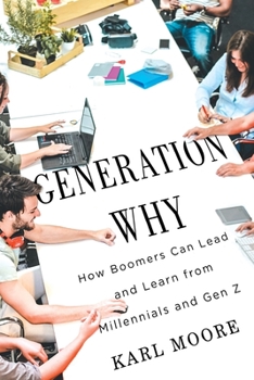 Paperback Generation Why: How Boomers Can Lead and Learn from Millennials and Gen Z Book