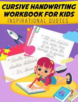 Paperback Cursive Handwriting Workbook: Inspiration Quotes for Kids: Cursive Handwriting Workbook for Kids and Teens (Inspiration Quotes: Cursive Writing Prac [Large Print] Book