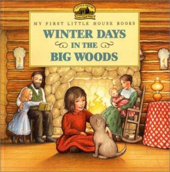 Hardcover Winter Days in the Big Woods: Adapted from the Little House Books by Laura Ingalls Wilder /]cillustrated by Renaee Graef Book