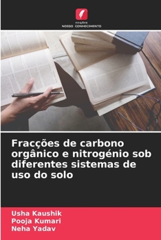 Paperback Fracções de carbono orgânico e nitrogénio sob diferentes sistemas de uso do solo [Portuguese] Book