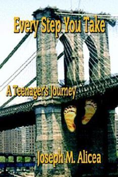 Paperback Every Step You Take: A Teenager's Journey Book