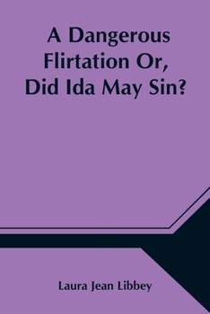 Paperback A Dangerous Flirtation Or, Did Ida May Sin? Book